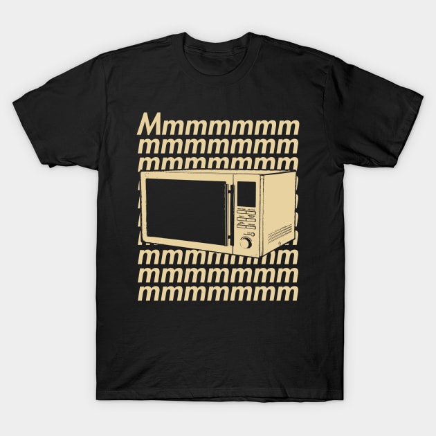 Microwaves Go Mmmmmmmmh T-Shirt by giovanniiiii